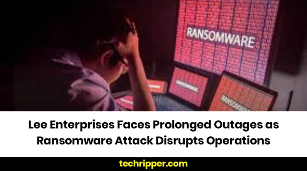 Lee Enterprises Faces Prolonged Outages as Ransomware Attack Disrupts Operations
